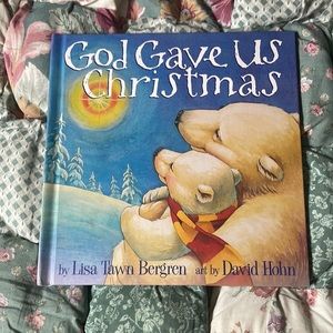 God Gave Us Christmas by Lisa Tawn Bergren and David Hohn. The Beginners Bible